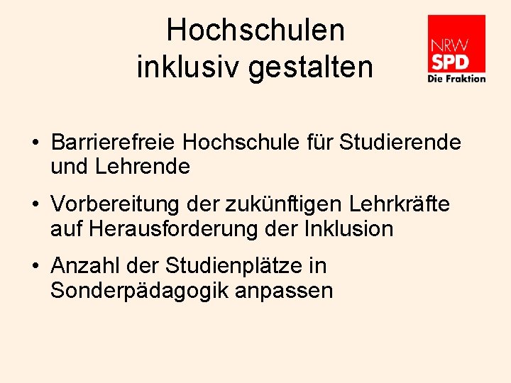 Hochschulen inklusiv gestalten • Barrierefreie Hochschule für Studierende und Lehrende • Vorbereitung der zukünftigen