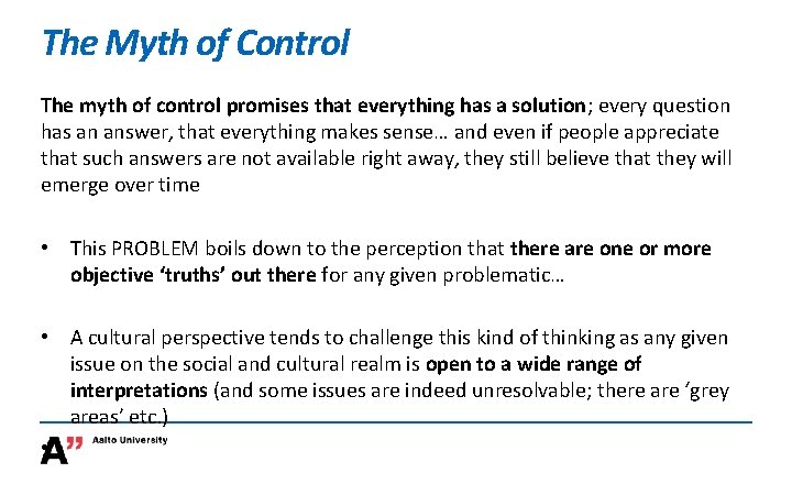 The Myth of Control The myth of control promises that everything has a solution;