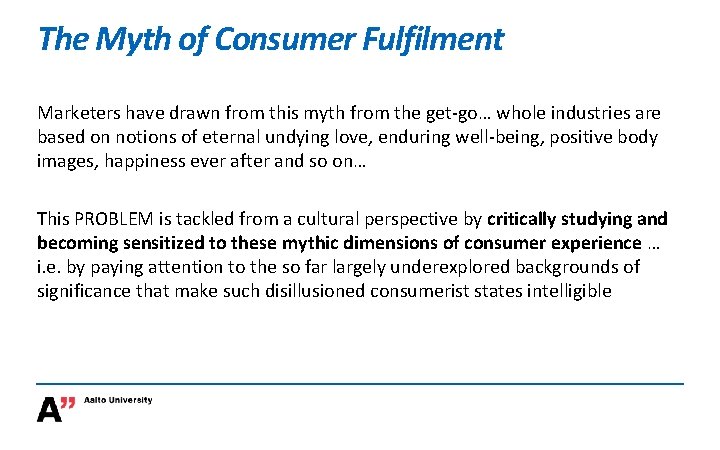 The Myth of Consumer Fulfilment Marketers have drawn from this myth from the get-go…