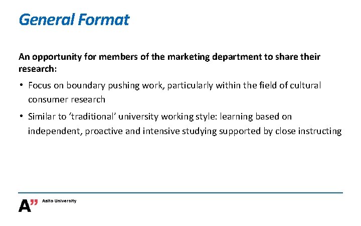 General Format An opportunity for members of the marketing department to share their research: General Format An opportunity for members of the marketing department to share their research: