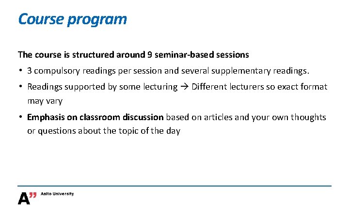 Course program The course is structured around 9 seminar-based sessions • 3 compulsory readings Course program The course is structured around 9 seminar-based sessions • 3 compulsory readings