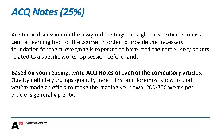ACQ Notes (25%) Academic discussion on the assigned readings through class participation is a ACQ Notes (25%) Academic discussion on the assigned readings through class participation is a