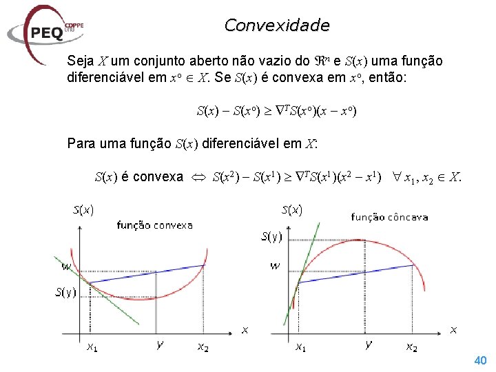 Convexidade Seja X um conjunto aberto não vazio do n e S(x) uma função