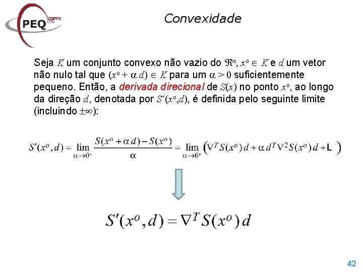 Convexidade Seja K um conjunto convexo não vazio do n, xo K e d