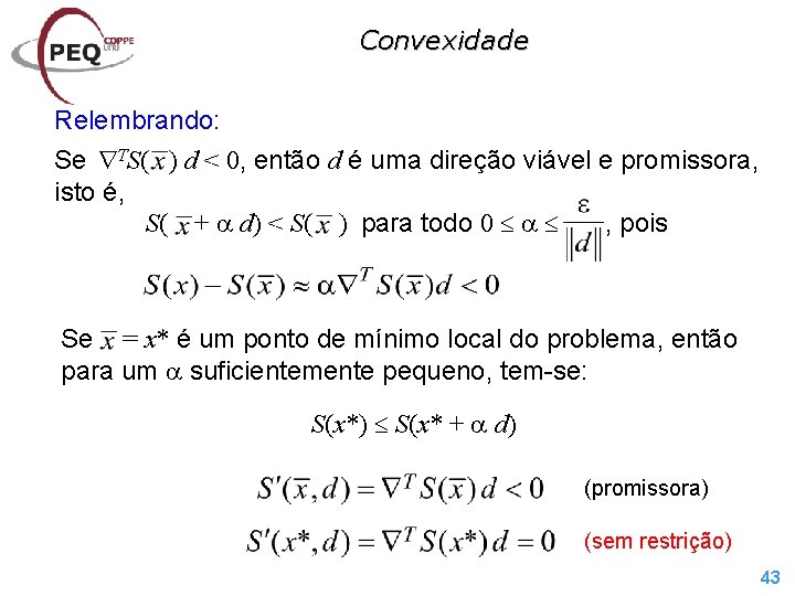 Convexidade Relembrando: Se TS( ) d < 0, então d é uma direção viável