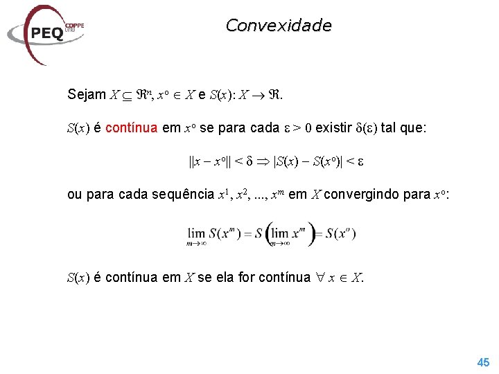 Convexidade Sejam X n, xo X e S(x): X . S(x) é contínua em