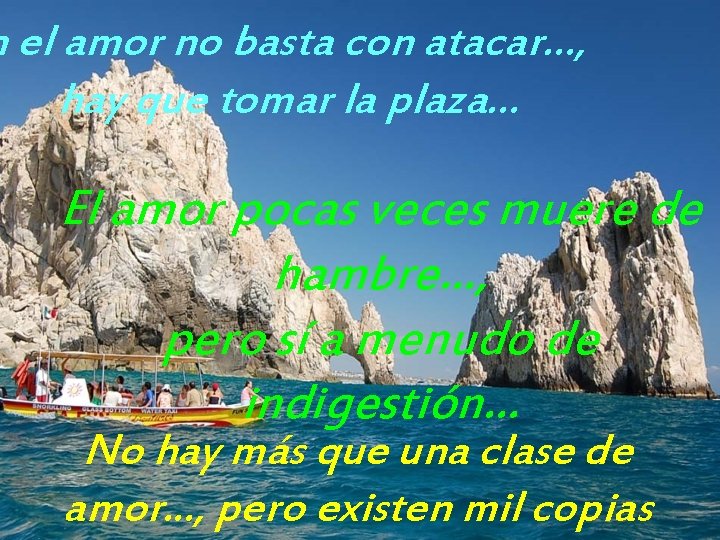 n el amor no basta con atacar…, hay que tomar la plaza… El amor