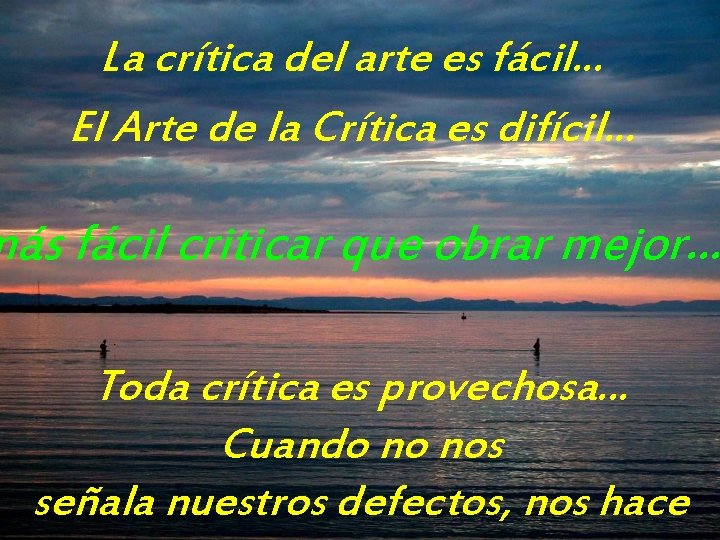 La crítica del arte es fácil. . . El Arte de la Crítica es