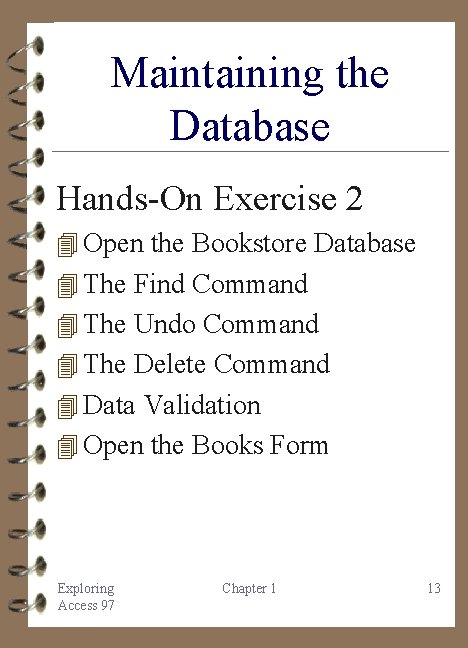 Maintaining the Database Hands-On Exercise 2 4 Open the Bookstore Database 4 The Find