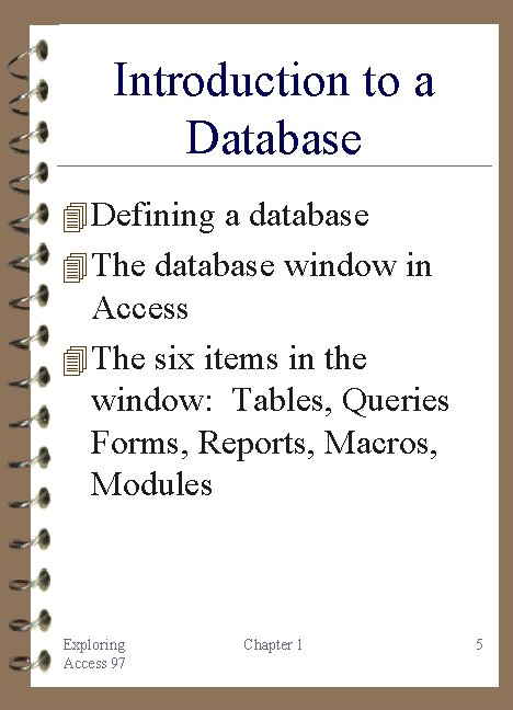 Introduction to a Database 4 Defining a database 4 The database window in Access