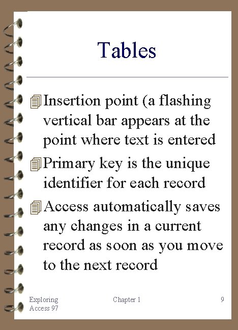 Tables 4 Insertion point (a flashing vertical bar appears at the point where text