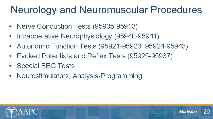 Neurology and Neuromuscular Procedures • • • Nerve Conduction Tests (95905 -95913) Intraoperative Neurophysiology