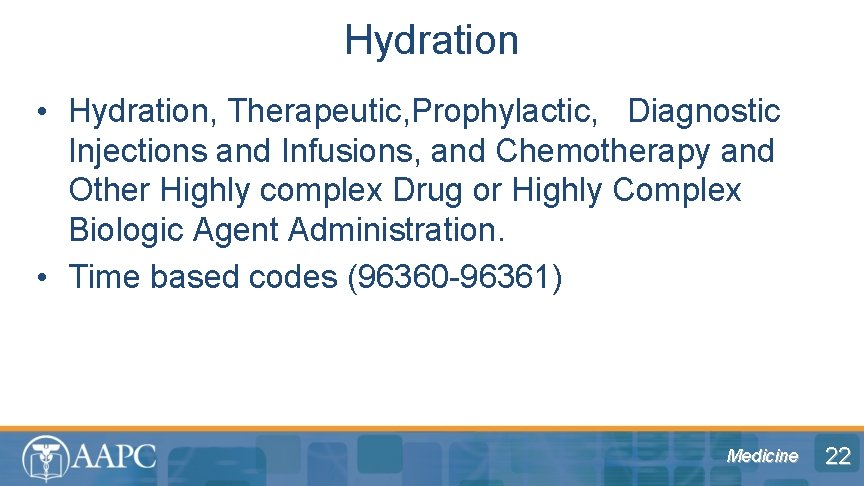 Hydration • Hydration, Therapeutic, Prophylactic, Diagnostic Injections and Infusions, and Chemotherapy and Other Highly