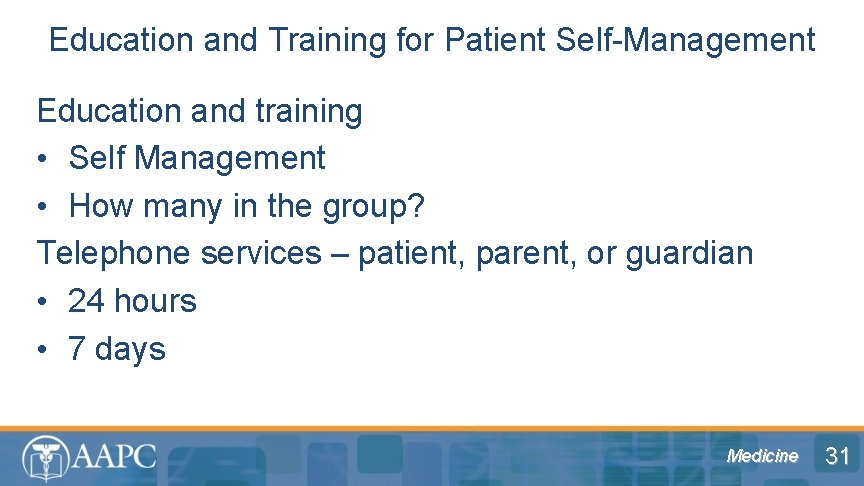 Education and Training for Patient Self-Management Education and training • Self Management • How