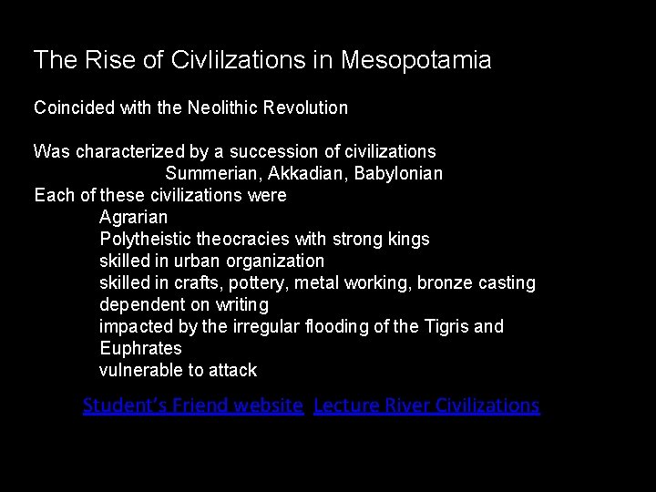 The Rise of Civlilzations in Mesopotamia Coincided with the Neolithic Revolution Was characterized by The Rise of Civlilzations in Mesopotamia Coincided with the Neolithic Revolution Was characterized by