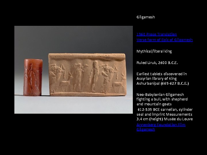 Gilgamesh 1960 Prose Translation Verse form of Epic of Gilgamesh Mythical/literal king Ruled Uruk, Gilgamesh 1960 Prose Translation Verse form of Epic of Gilgamesh Mythical/literal king Ruled Uruk,