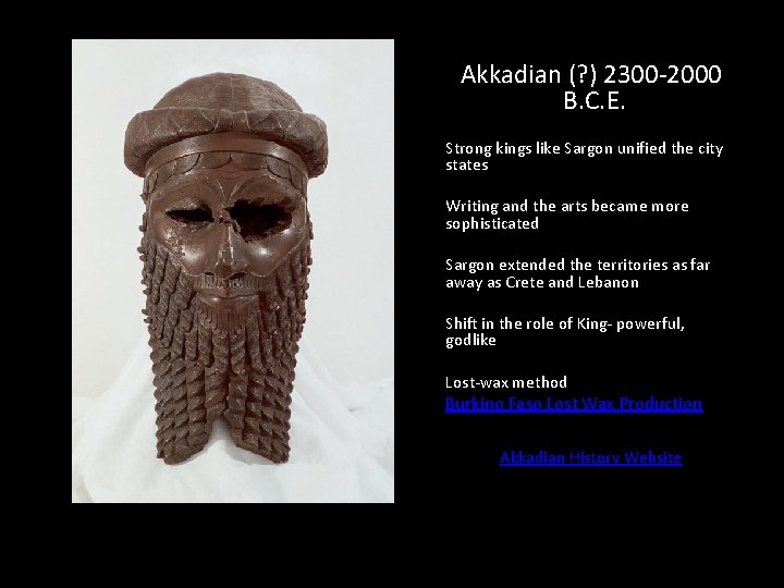 Akkadian (? ) 2300 -2000 B. C. E. Strong kings like Sargon unified the Akkadian (? ) 2300 -2000 B. C. E. Strong kings like Sargon unified the