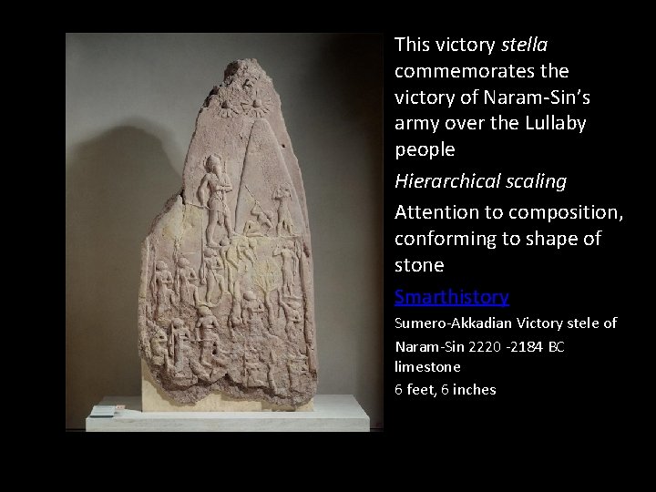 This victory stella commemorates the victory of Naram-Sin’s army over the Lullaby people Hierarchical This victory stella commemorates the victory of Naram-Sin’s army over the Lullaby people Hierarchical