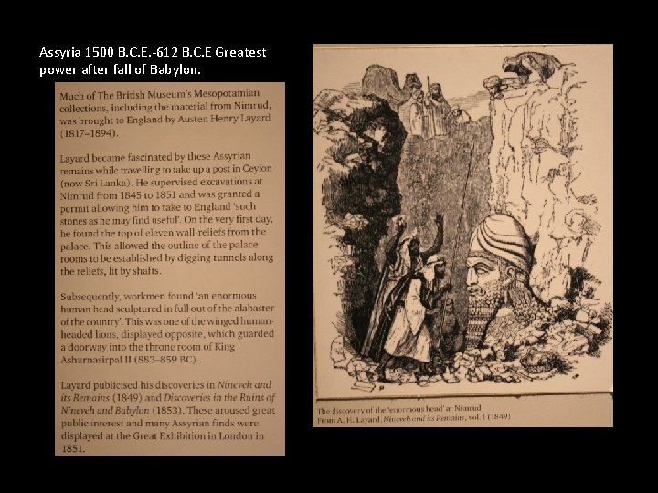 Assyria 1500 B. C. E. -612 B. C. E Greatest power after fall of Assyria 1500 B. C. E. -612 B. C. E Greatest power after fall of