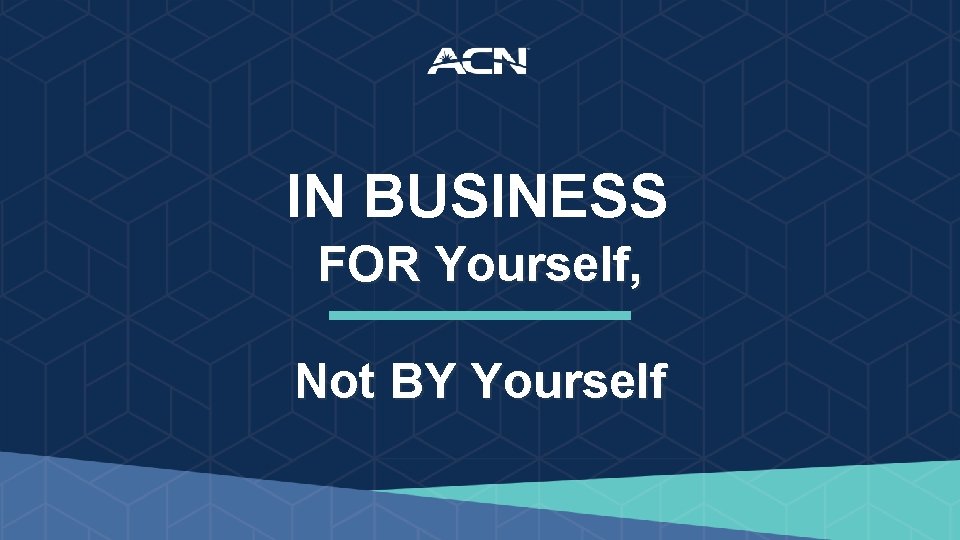 IN BUSINESS FOR Yourself, Not BY Yourself 