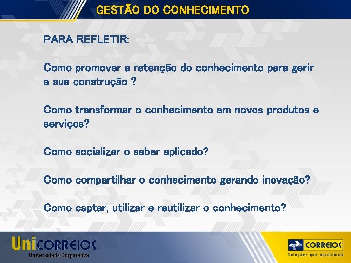 GESTÃO DO CONHECIMENTO PARA REFLETIR: Como promover a retenção do conhecimento para gerir a