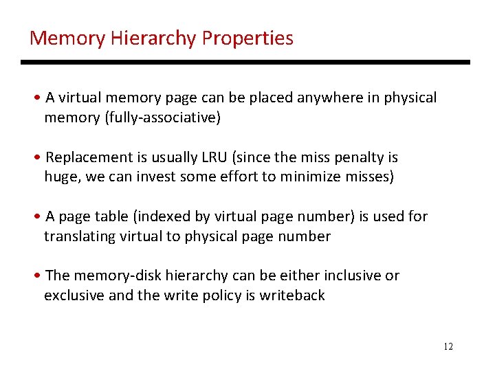 Memory Hierarchy Properties • A virtual memory page can be placed anywhere in physical