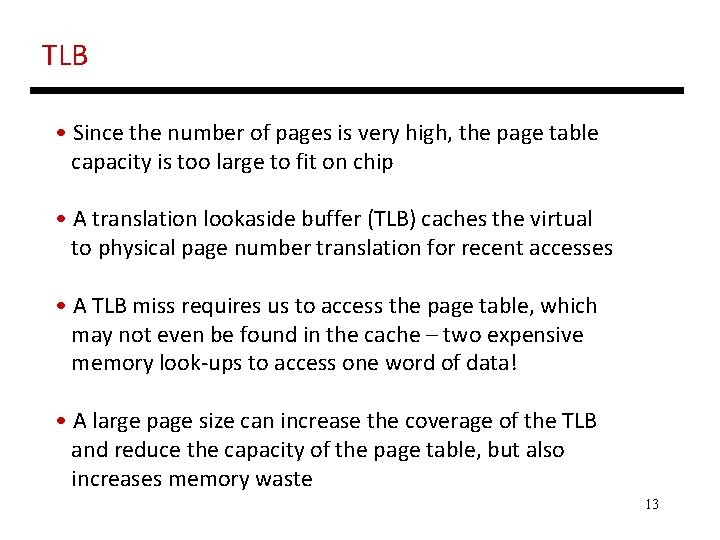 TLB • Since the number of pages is very high, the page table capacity