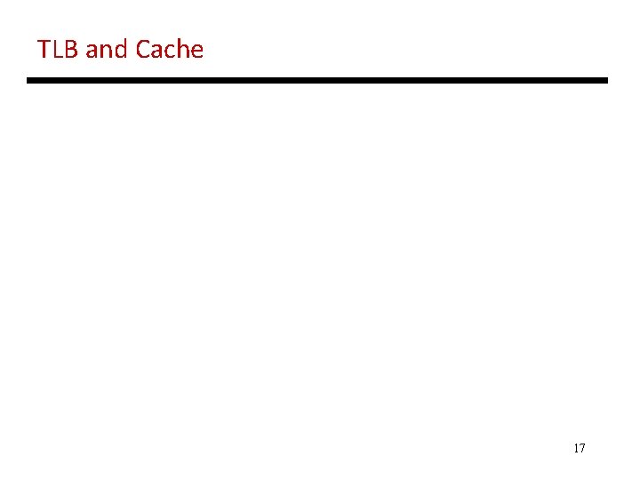 TLB and Cache 17 