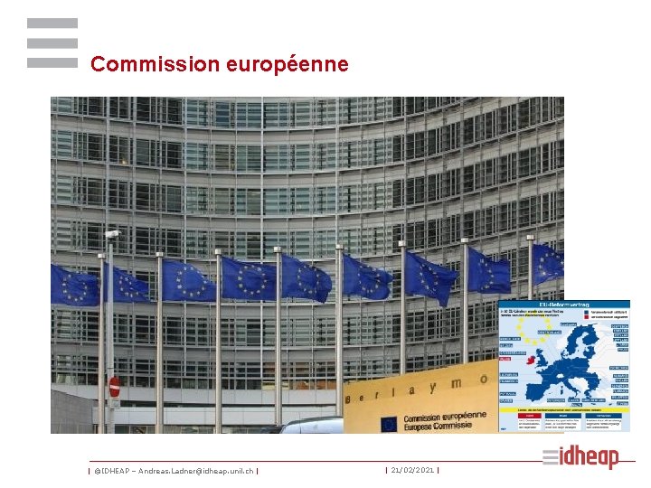 Commission européenne | ©IDHEAP – Andreas. Ladner@idheap. unil. ch | | 21/02/2021 | 