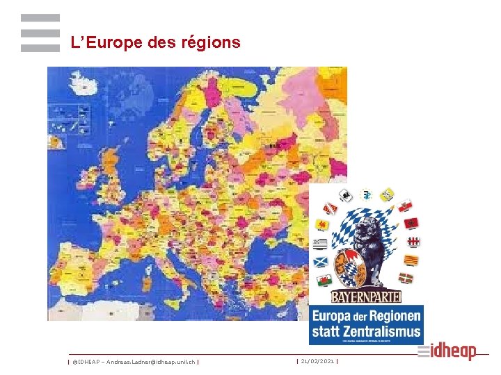 L’Europe des régions | ©IDHEAP – Andreas. Ladner@idheap. unil. ch | | 21/02/2021 |