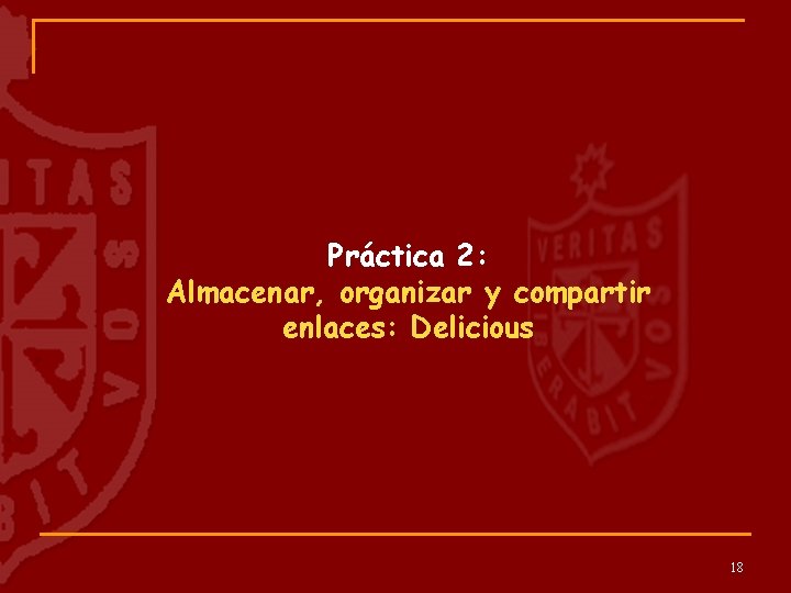 Práctica 2: Almacenar, organizar y compartir enlaces: Delicious 18 