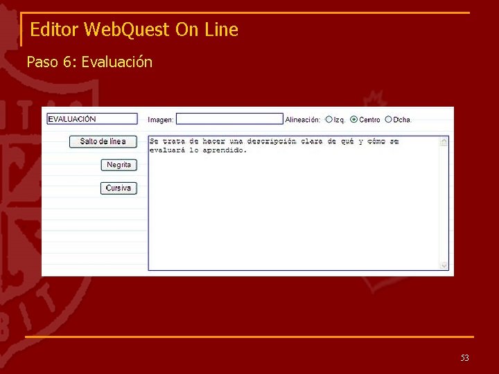 Editor Web. Quest On Line Paso 6: Evaluación 53 