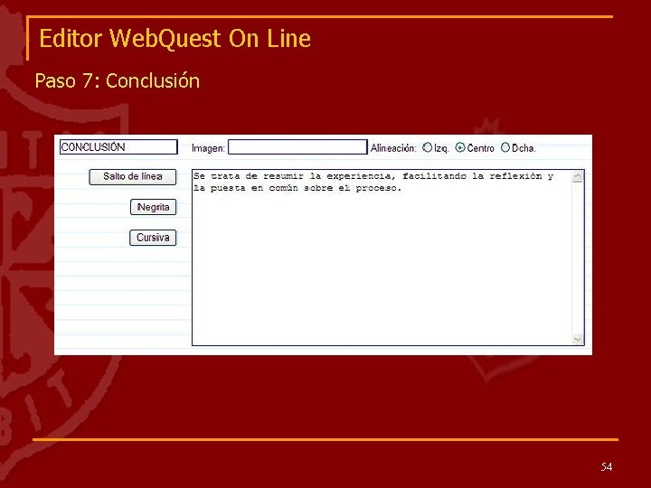 Editor Web. Quest On Line Paso 7: Conclusión 54 