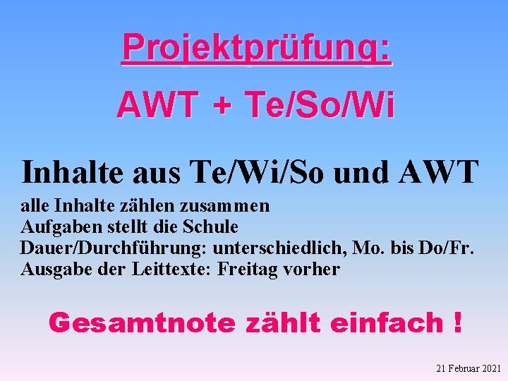 Projektprüfung: AWT + Te/So/Wi Inhalte aus Te/Wi/So und AWT alle Inhalte zählen zusammen Aufgaben