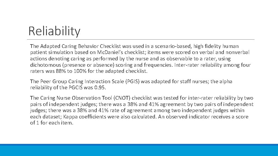 Reliability The Adapted Caring Behavior Checklist was used in a scenario-based, high fidelity human