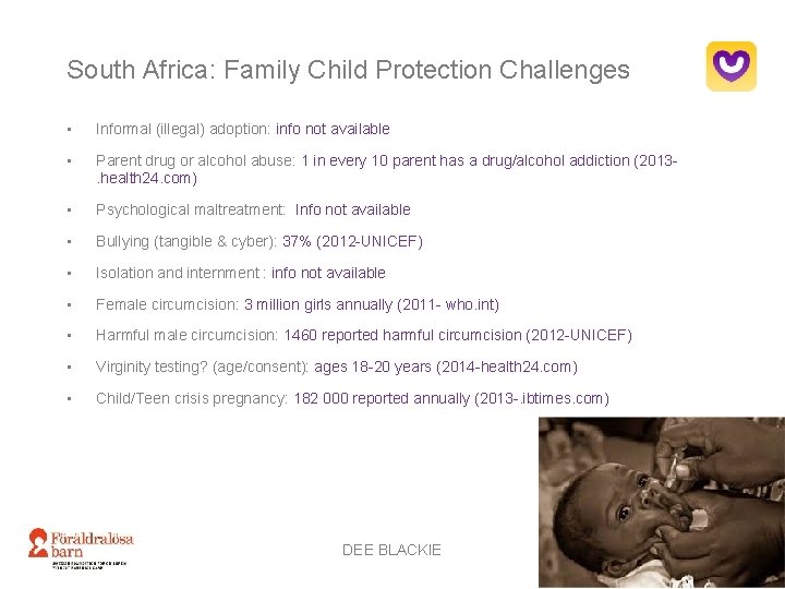 South Africa: Family Child Protection Challenges • Informal (illegal) adoption: info not available •