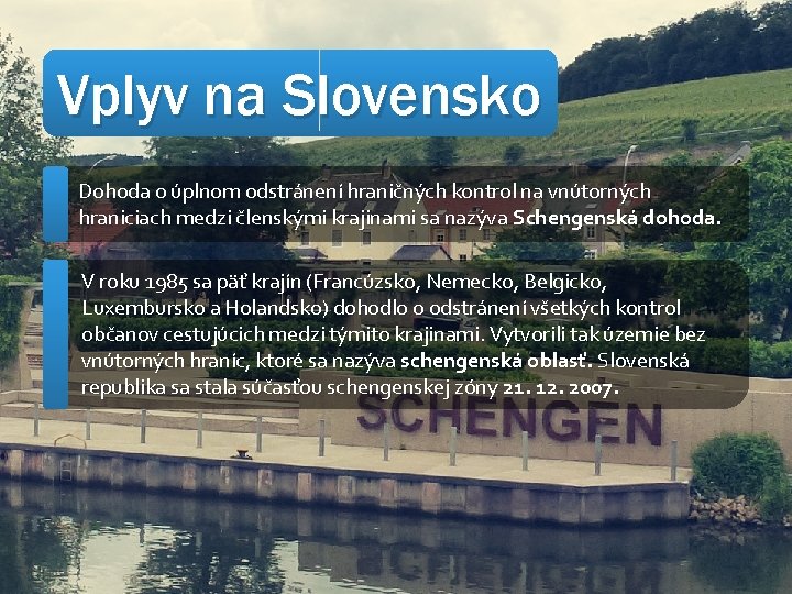 Vplyv na Slovensko Dohoda o úplnom odstránení hraničných kontrol na vnútorných hraniciach medzi členskými