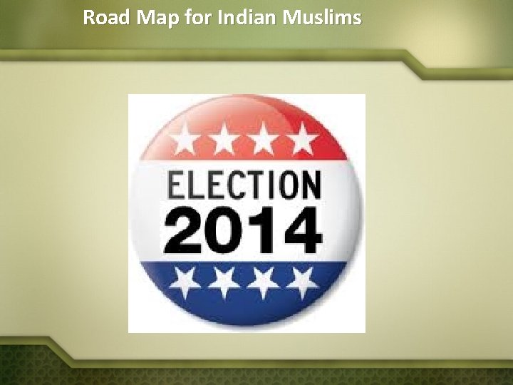 Road Map for Indian Muslims 