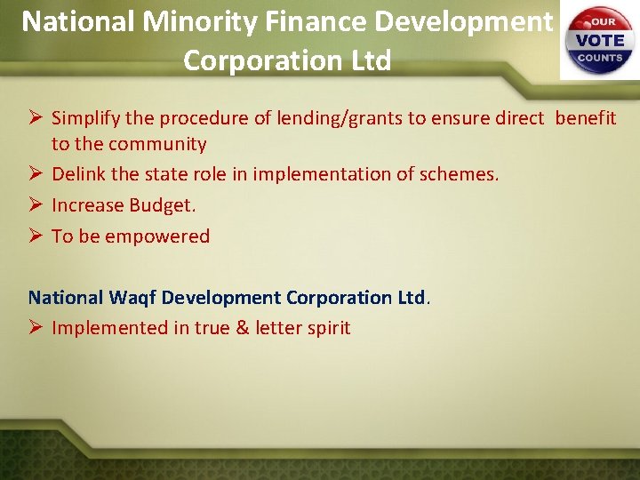 National Minority Finance Development Corporation Ltd Ø Simplify the procedure of lending/grants to ensure