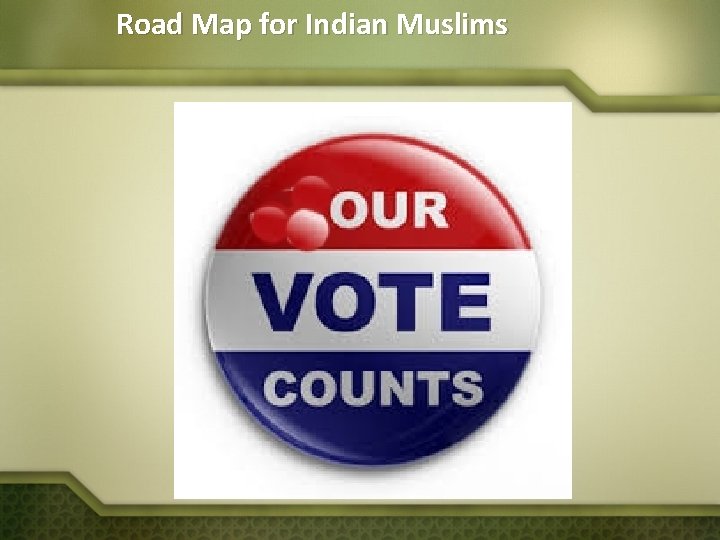 Road Map for Indian Muslims 