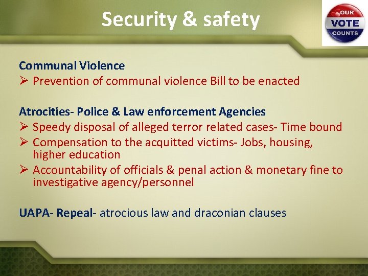 Security & safety Communal Violence Ø Prevention of communal violence Bill to be enacted