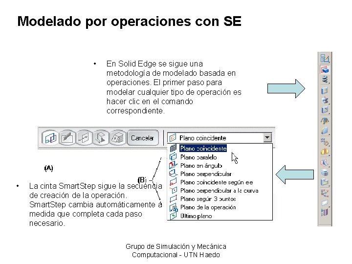 Modelado por operaciones con SE • • En Solid Edge se sigue una metodología
