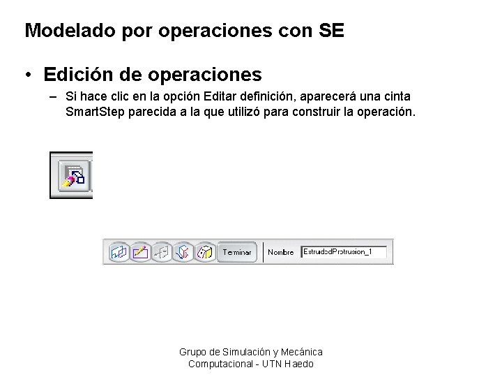 Modelado por operaciones con SE • Edición de operaciones – Si hace clic en