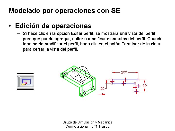 Modelado por operaciones con SE • Edición de operaciones – Si hace clic en