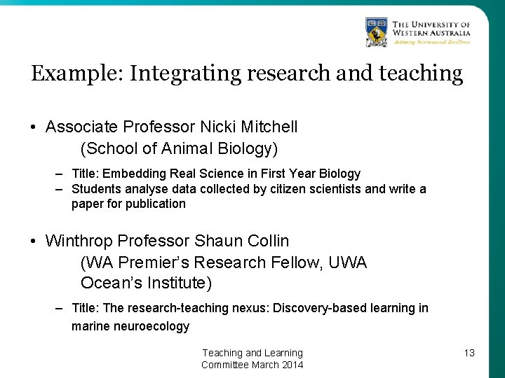 Example: Integrating research and teaching • Associate Professor Nicki Mitchell (School of Animal Biology)