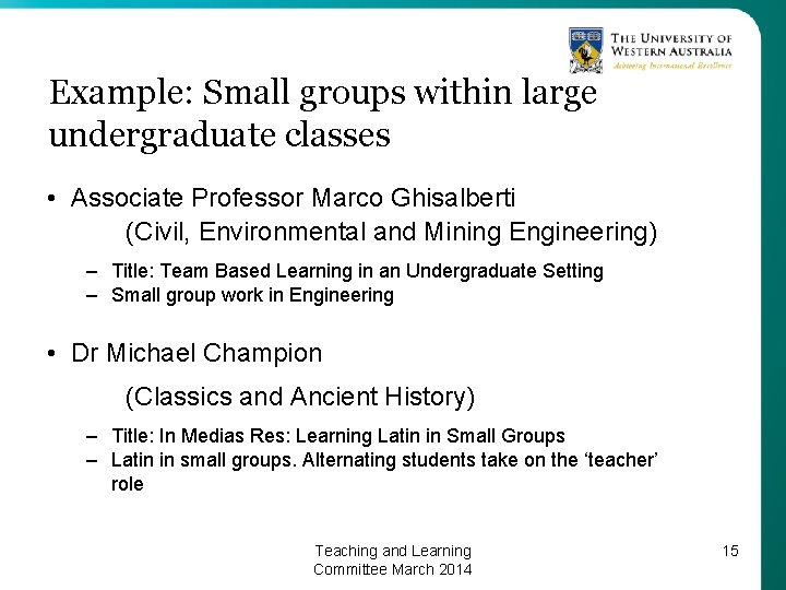 Example: Small groups within large undergraduate classes • Associate Professor Marco Ghisalberti (Civil, Environmental