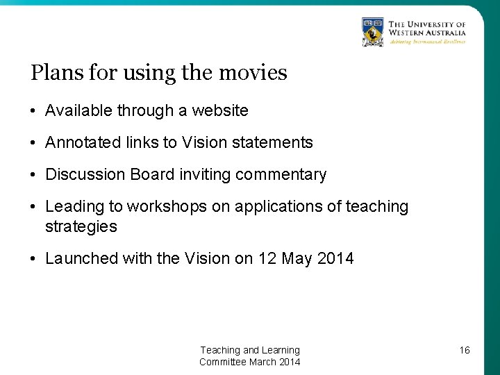Plans for using the movies • Available through a website • Annotated links to