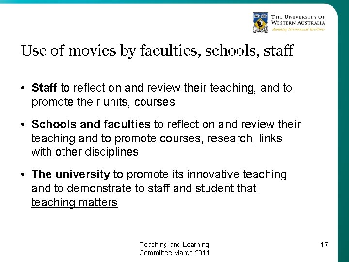 Use of movies by faculties, schools, staff • Staff to reflect on and review