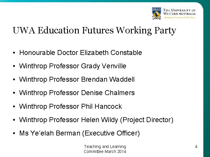 UWA Education Futures Working Party • Honourable Doctor Elizabeth Constable • Winthrop Professor Grady