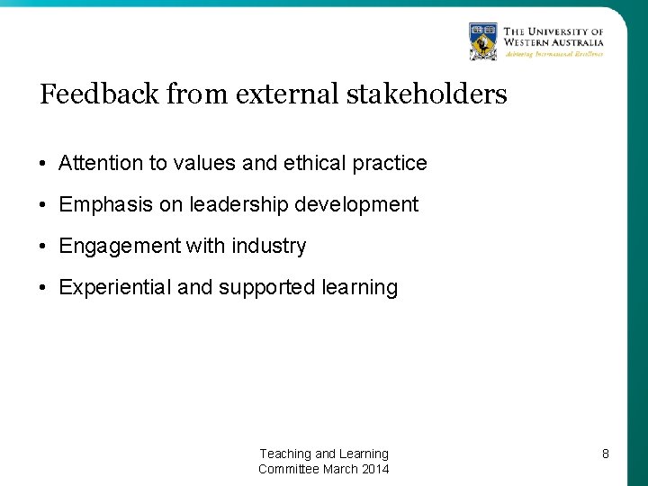 Feedback from external stakeholders • Attention to values and ethical practice • Emphasis on